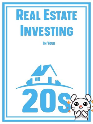 cover image of Real Estate Investing in Your 20s